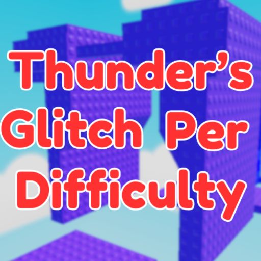 Thunder's Glitch Per Difficulty Chart Obby cover