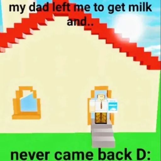 my dad left me to get milk and never came back D: cover