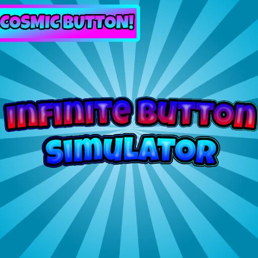 [COSMIC BUTTON!] Infinite Button Simulator cover