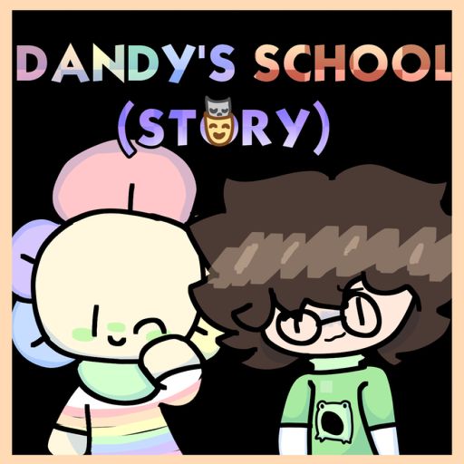 🖍 Dandy's School 🖍 (STORY GAME) cover