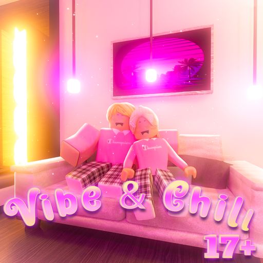 [17+ Only]🌹 Vibe & Chill ❤️ cover