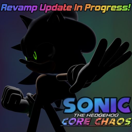 [Still Revamping] Sonic The Hedgehog Core Chaos cover