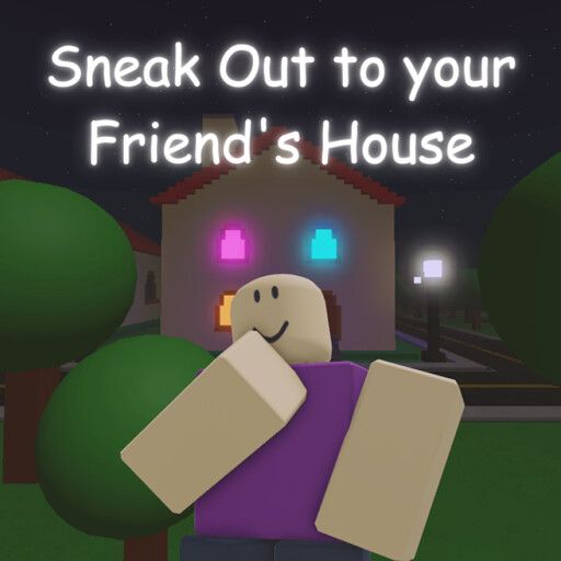 (UPDATE) Sneak Out to your Friend's House! cover
