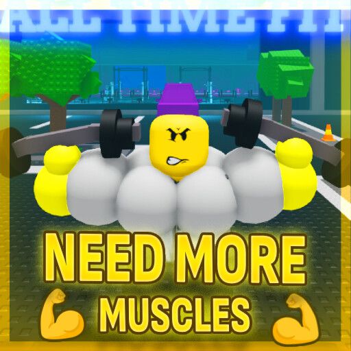 💪 NEED MORE MUSCLES 💪 cover