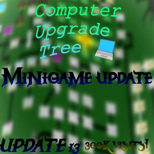 Computer Upgrade Tree [REVOLUTION UPDATE 4]! cover