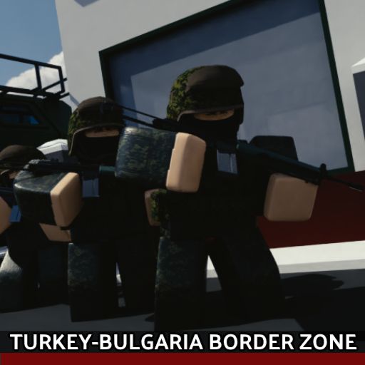 [FARMING! 🚜 ]  [TC] Türkiye-Bulgaria Border Zone cover