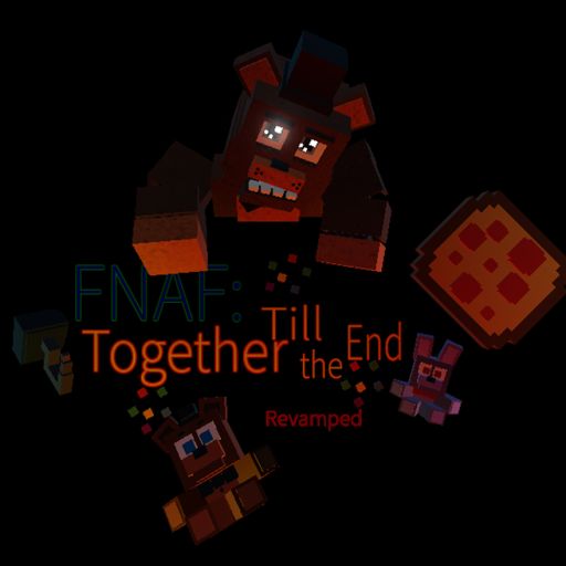 [End?] Together Till the End: Legacy [FNaF RP] cover