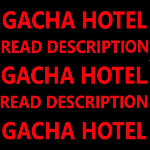 READ DESCRIPTION!!! - Gacha Hotel cover