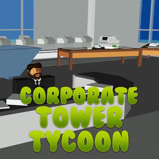 Corporate Tower Tycoon [ARMORY UPDATE] cover