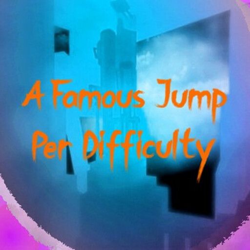 [The End???] A Famous Jump Per Difficulty cover