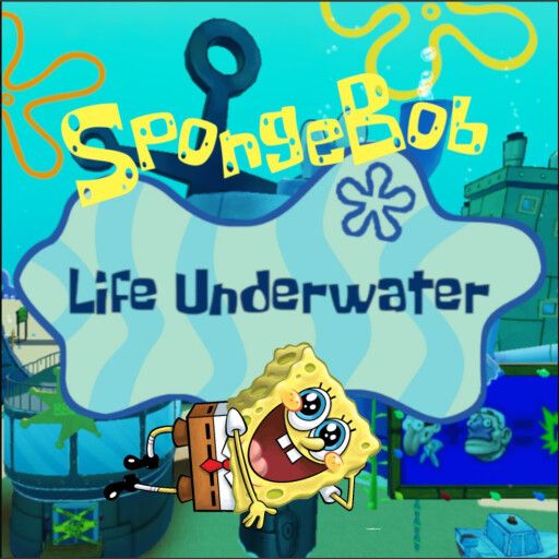 SpongeBob: Life Underwater [Not Finished] cover
