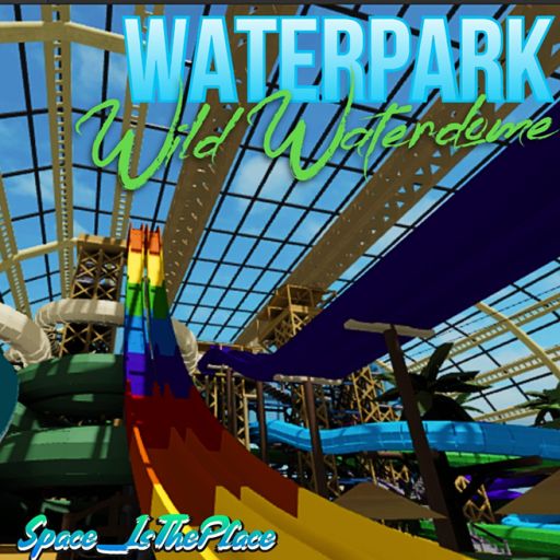 🌊 Water Park 🌊 Space's Wild WaterDome cover