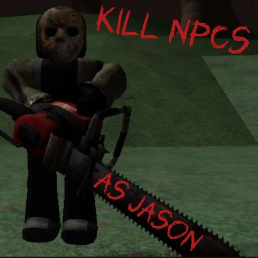 (VERY HUGE UPDATE) Kill npcs as Jason cover