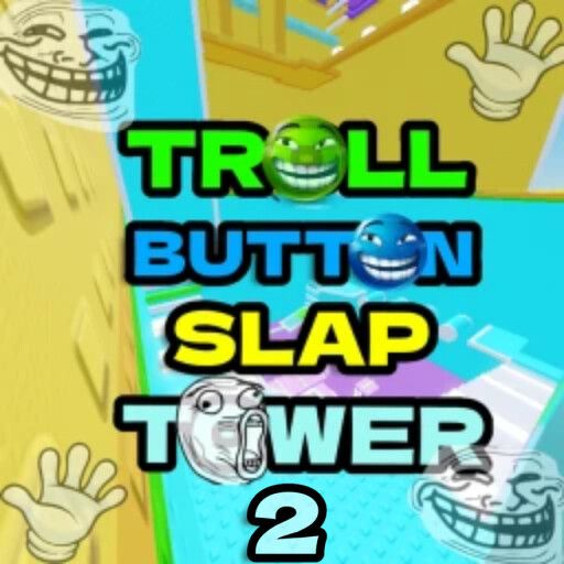 Troll Button Slap Tower 2🤚 cover